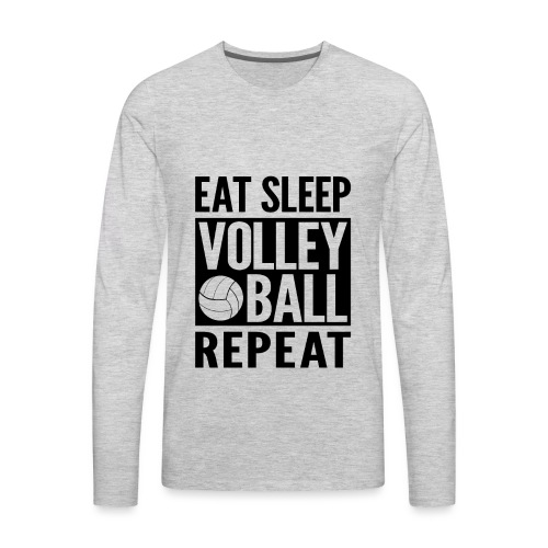 Eat Sleep Volleyball Repeat - Men's Premium Long Sleeve T-Shirt