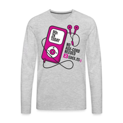 B98.5 No Aux-Cord Needed - Men's Premium Long Sleeve T-Shirt
