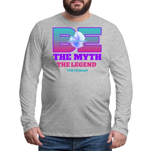 Be Legendary - Men's Premium Long Sleeve T-Shirt