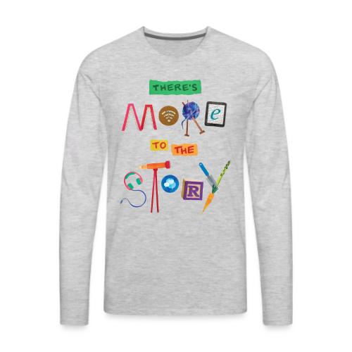 There's More to the Story - Men's Premium Long Sleeve T-Shirt
