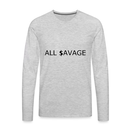 ALL $avage - Men's Premium Long Sleeve T-Shirt