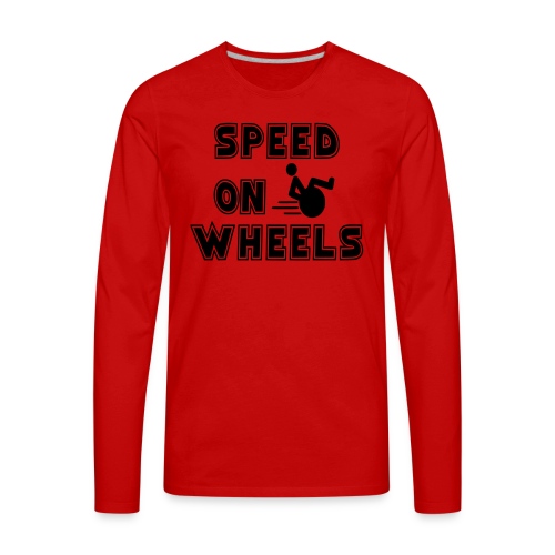 Speed on wheels for real fast wheelchair users - Men's Premium Long Sleeve T-Shirt