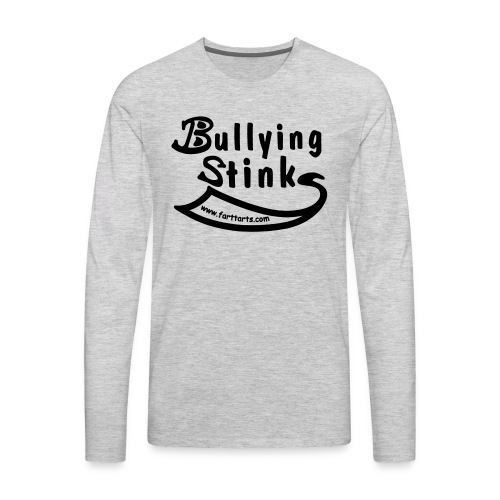 Bullying Stinks! - Men's Premium Long Sleeve T-Shirt