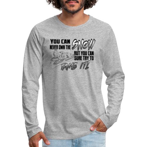 Tame the Snow - Men's Premium Long Sleeve T-Shirt