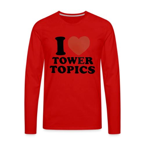 I Love Tower Topics - Men's Premium Long Sleeve T-Shirt