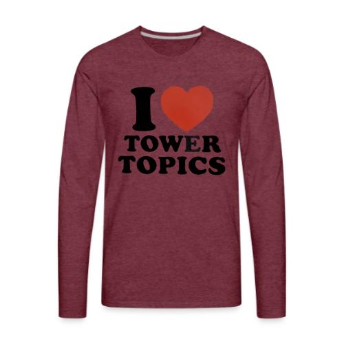 I Love Tower Topics - Men's Premium Long Sleeve T-Shirt