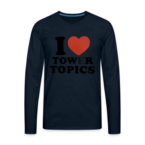 I Love Tower Topics - Men's Premium Long Sleeve T-Shirt