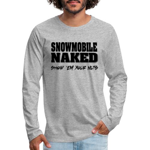 Snowmobile Naked - Men's Premium Long Sleeve T-Shirt