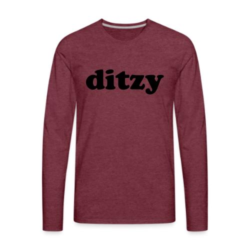 Funny Quotes - Ditzy - Men's Premium Long Sleeve T-Shirt