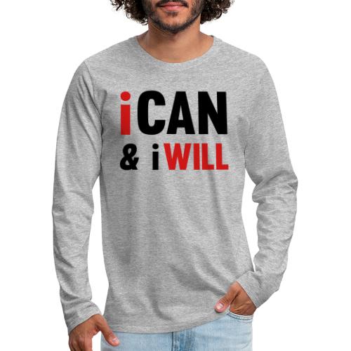 I Can And I Will - Men's Premium Long Sleeve T-Shirt