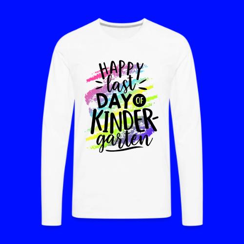 Happy Last Day of Kindergarten Teacher T-Shirt - Men's Premium Long Sleeve T-Shirt