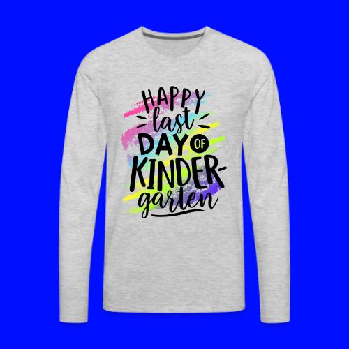 Happy Last Day of Kindergarten Teacher T-Shirt - Men's Premium Long Sleeve T-Shirt