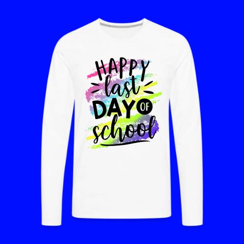 Happy Last Day of School Teacher T-Shirts - Men's Premium Long Sleeve T-Shirt