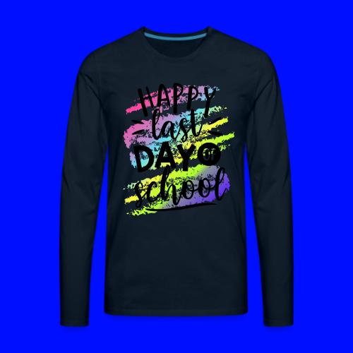 Happy Last Day of School Teacher T-Shirts - Men's Premium Long Sleeve T-Shirt