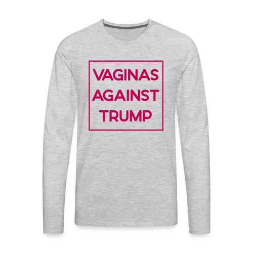 Vaginas against Trump (classic black) - Men's Premium Long Sleeve T-Shirt