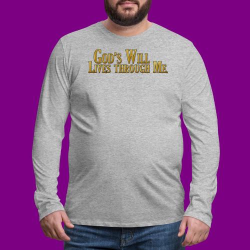 God's will through me. - A Course in Miracles - Men's Premium Long Sleeve T-Shirt