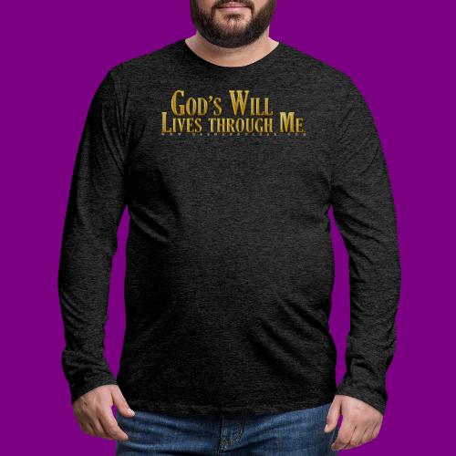 God's will through me. - A Course in Miracles - Men's Premium Long Sleeve T-Shirt