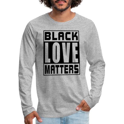 Black Love Matters - Men's Premium Long Sleeve T-Shirt