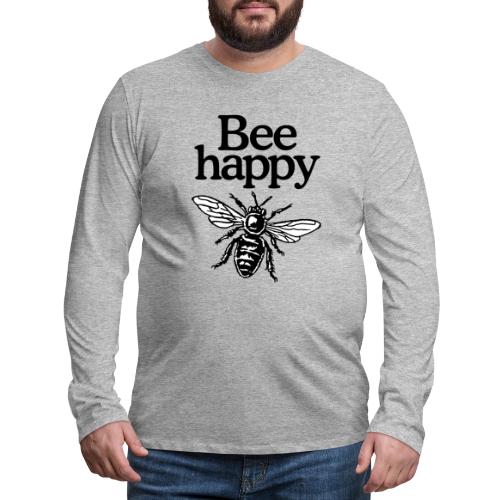 Bee Happy Beekeeper Beekeeping - Men's Premium Long Sleeve T-Shirt