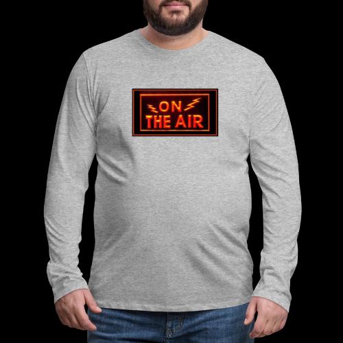 On the Air Neon Radio Sign - Men's Premium Long Sleeve T-Shirt