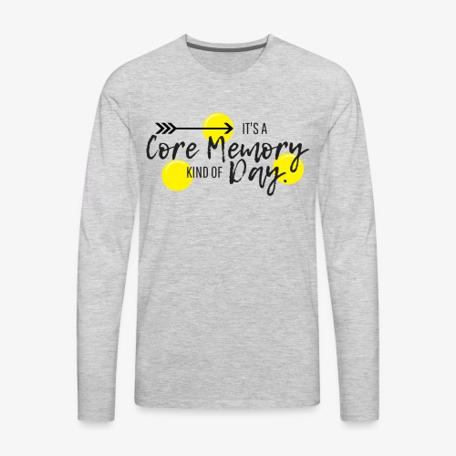 It's a Core Memory Kind of Day - Men's Premium Long Sleeve T-Shirt
