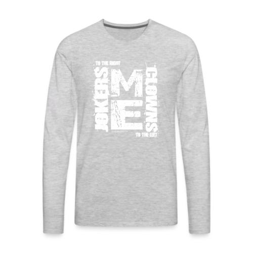 CLOWNS to the LEFT 2 white - Men's Premium Long Sleeve T-Shirt