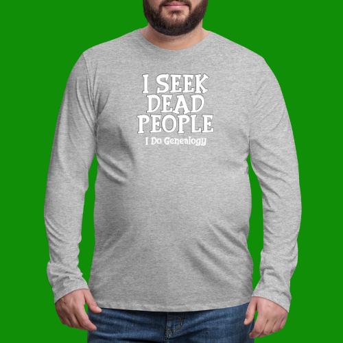 Seek Dead People Genealogy - Men's Premium Long Sleeve T-Shirt
