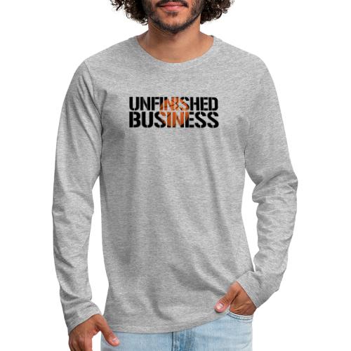 Unfinished Business hoops basketball - Men's Premium Long Sleeve T-Shirt