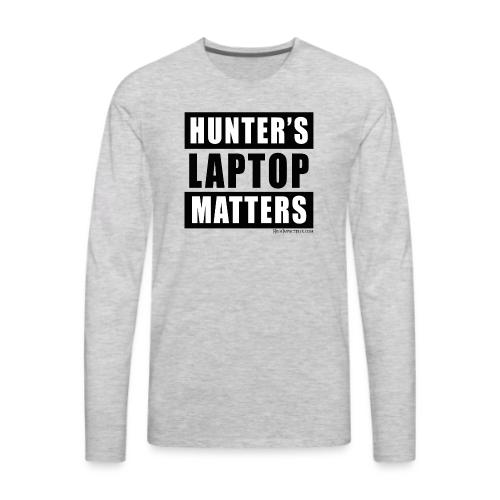 Hunter's Laptop Matters - Men's Premium Long Sleeve T-Shirt