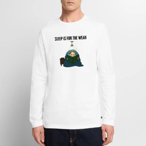 Sleep is for the Weak - Men's Premium Long Sleeve T-Shirt