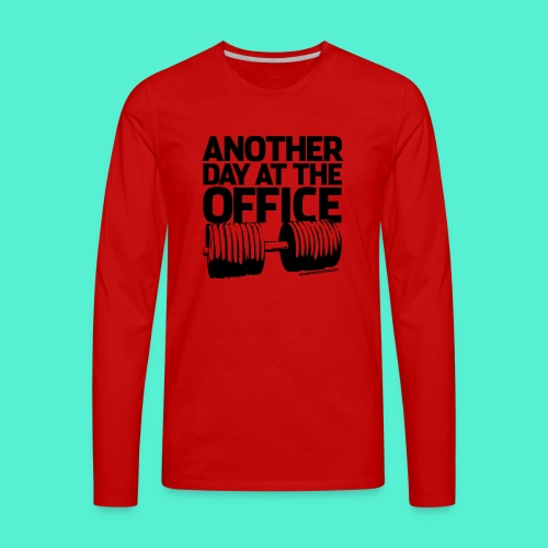 Another Day at the Office - Gym Motivation - Men's Premium Long Sleeve T-Shirt