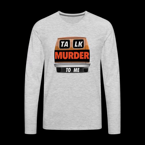 Talk Murder To Me Logo - Men's Premium Long Sleeve T-Shirt