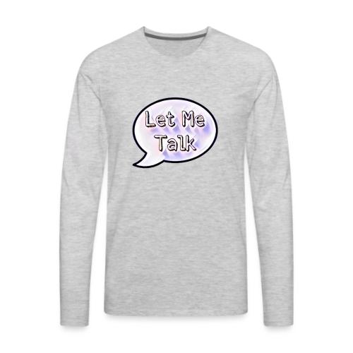 Let Me Talk - Men's Premium Long Sleeve T-Shirt