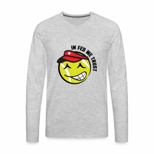 In_Fed_We_Trust_Swiss_Tennis Ball_Graphic_Smiley - Men's Premium Long Sleeve T-Shirt