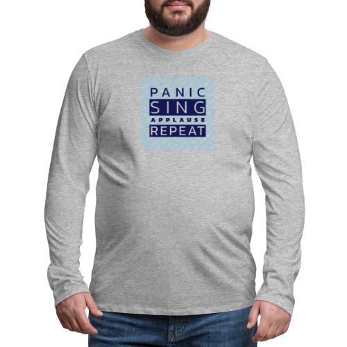 Panic — Sing — Applause — Repeat (duotone) - Men's Premium Long Sleeve T-Shirt