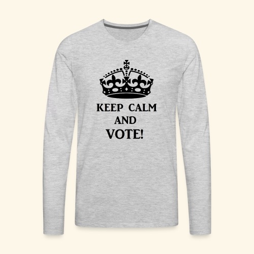 keep calm vote blk - Men's Premium Long Sleeve T-Shirt