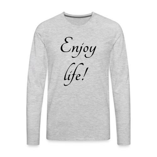 enjoy life - Men's Premium Long Sleeve T-Shirt