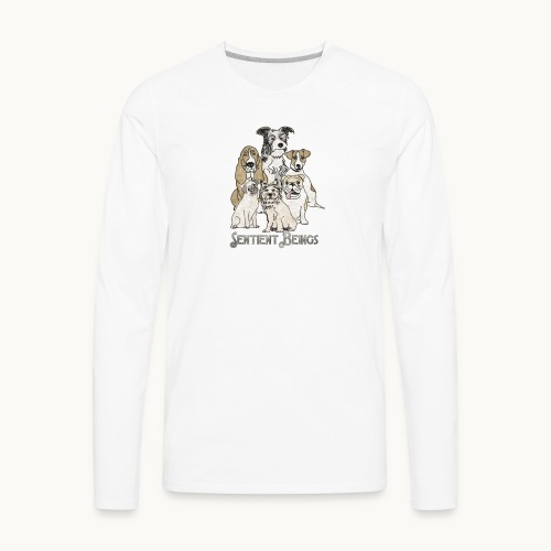 DOGS-SENTIENT BEINGS-white text-Carolyn Sandstrom - Men's Premium Long Sleeve T-Shirt