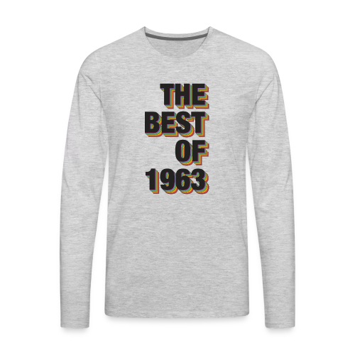 The Best Of 1963 - Men's Premium Long Sleeve T-Shirt