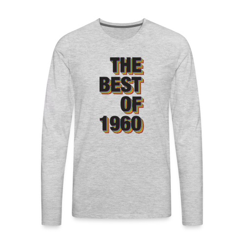 The Best Of 1960 - Men's Premium Long Sleeve T-Shirt