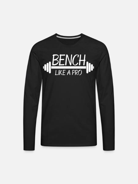 Bench Like A Pro - Men's Premium Long Sleeve T-Shirt - black