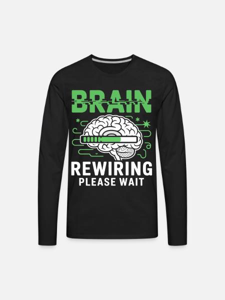 Brain Rewiring Please Wait - Men's Premium Long Sleeve T-Shirt - black
