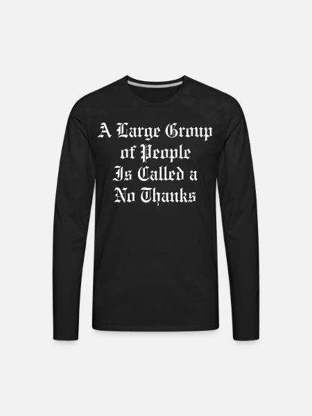 No Thanks Gothic Quote Tee - Men's Premium Long Sleeve T-Shirt - black