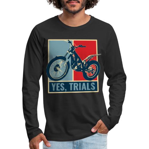 Yes, TRIALS - Men's Premium Long Sleeve T-Shirt