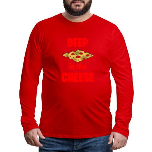 DEEP in the CHEESE - Men's Premium Long Sleeve T-Shirt