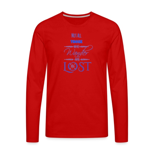 LTBA Not All Those Who Wander Are Lost - Men's Premium Long Sleeve T-Shirt