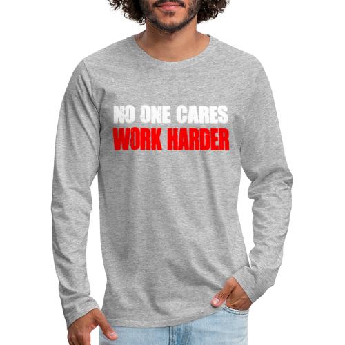 Work Harder - Men's Premium Long Sleeve T-Shirt