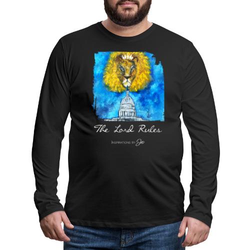 The Lord Rules - Men's Premium Long Sleeve T-Shirt