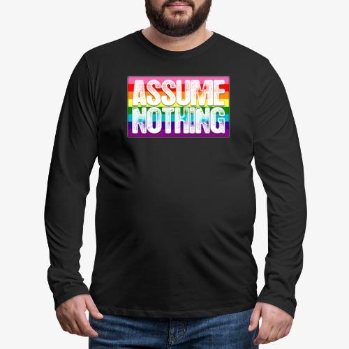 Assume Nothing Gilbert Baker Original LGBTQ Gay - Men's Premium Long Sleeve T-Shirt