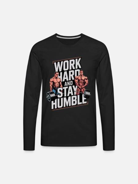 Work hard and stay humble 6 - Men's Premium Long Sleeve T-Shirt - black